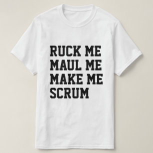 Ruck me maul me laat me Rugby-thema maken T-shirt