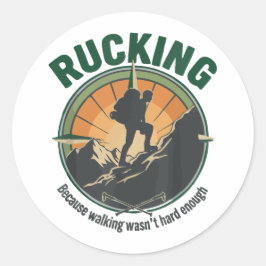 Rucking Omdat Wandelen Niet Moeilijk Genoeg Was Ronde Sticker