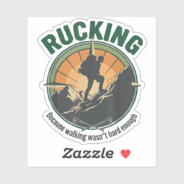 Rucking Omdat Wandelen Niet Moeilijk Genoeg Was Sticker