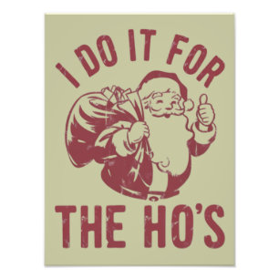 Rude Christmas Santa Face Ik doe het voor de ho's Foto Afdruk