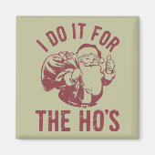 Rude Christmas Santa Face Ik doe het voor de ho's Magneet (Voorkant)