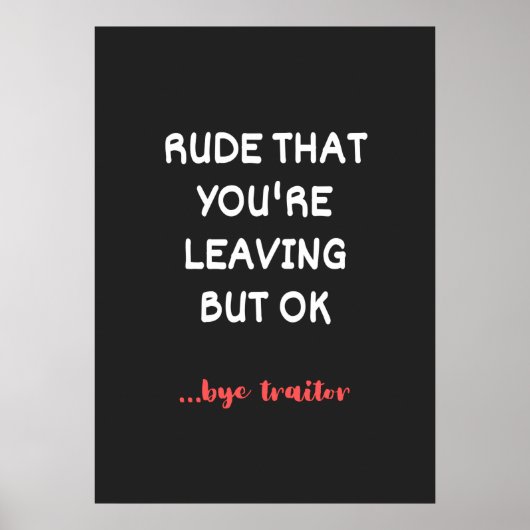 Rude dat je weggaat, goed lullig vinden beter poster (Voorkant)
