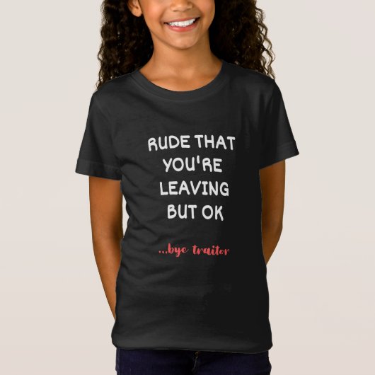 Rude dat je weggaat, goed lullig vinden beter t-shirt (Voorkant)