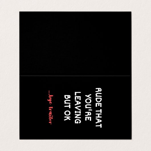 Rude dat je weggaat, goed lullig vinden beter visitekaartje (Buitenkant ongevouwen)