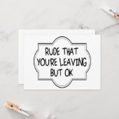 Rude dat je weggaat, maar oké. Funny Coworkers Kaart (Voorkant / Achterkant in situ)