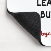 Rude dat je weggaat, maar oké muismat (Hoek)