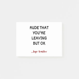 Rude dat je weggaat, maar oké post-it® notes