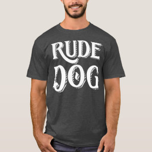Rude Dog T-shirt