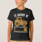 Rude Farming Quote Sarcastic Tractor Farmer T-shirt (Voorkant)
