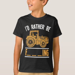 Rude Farming Quote Sarcastic Tractor Farmer T-shirt