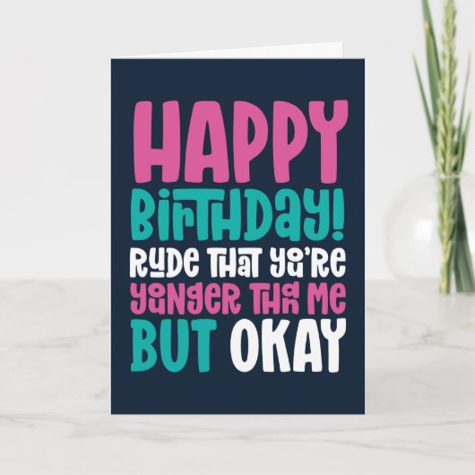 Rude je bent jonger dan ik, maar oké grappige verj kaart (Voorkant)