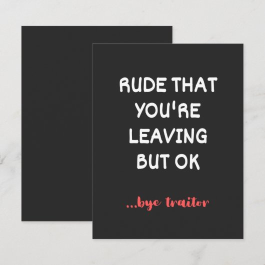 Rude That You're Leaving, Good Luck Finding Better Bedankkaart (Voorkant / Achterkant)