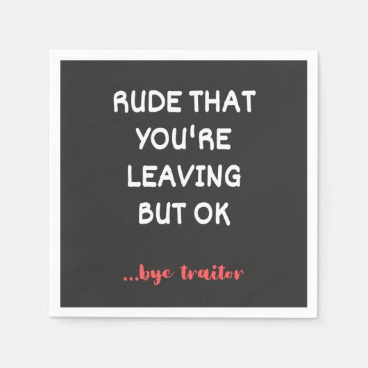 Rude That You're Leaving, Good Luck Finding Better Servet (Voorkant)