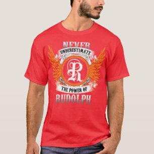 Rudolph naam Shirt onderschat nooit de kracht O