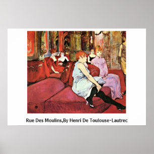 Rue des Moulins, van Henri de Toulouse-Lautrec Poster