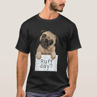 Ruff dag grappig schattig huisdier pug hond puppy  t-shirt