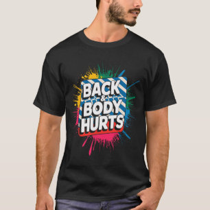 Rug en lichaam doen pijn Funny Bodybuilder grap Gy T-shirt