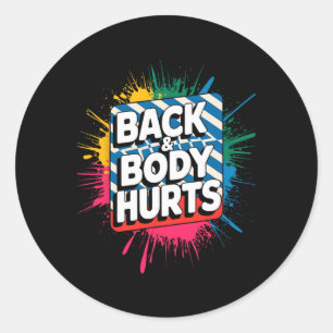 Rug en Lichaam Doet Pijn Grappige Bodybuilder Grap Ronde Sticker