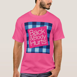 Rug en Lichaam Doet Pijn T-shirt
