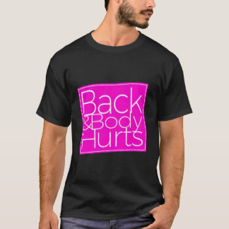 Rug lichaam doet pijn parodie t-shirt
