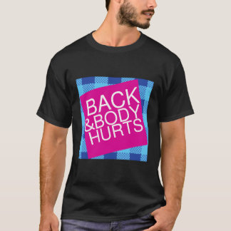 Rug Lichaam Hurts Schattige Grappig Gift Ideeën Li T-shirt