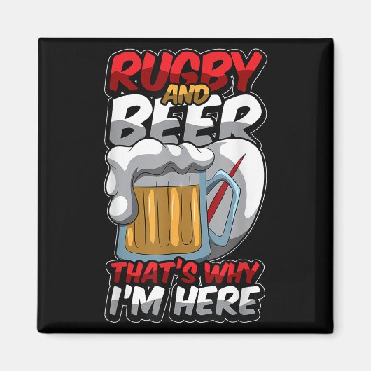 Rugby And Beer Thats Why Im Here Funny Rugger Quot Magneet (Voorkant)