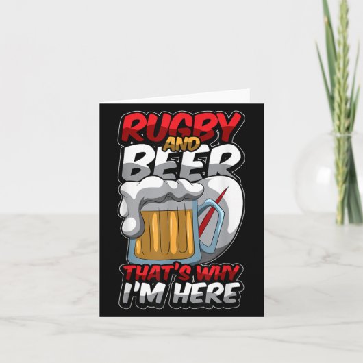 Rugby en bier, daarom ben ik hier grappig rugger c kaart (Voorkant)