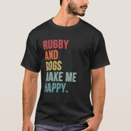Rugby en honden maken me gelukkig t-shirt