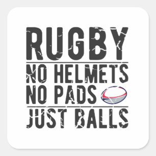 Rugby Geen Helmen Geen Pads Alleen Ballen - Grappi Vierkante Sticker