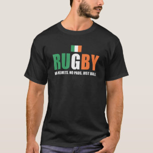 Rugby Geen Helmets Geen Pads Alleen Ballen Ierland T-shirt