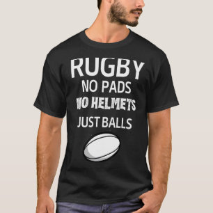 Rugby geen kussens, geen helmen alleen maar ballen t-shirt