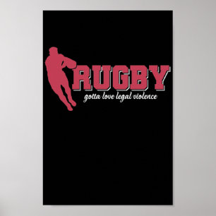 Rugby Gotta Love Legal Violence Football Poster