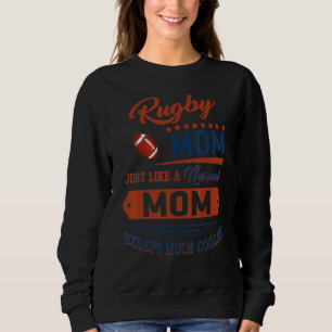 Rugby mam net als een normale mam maar cooler trui