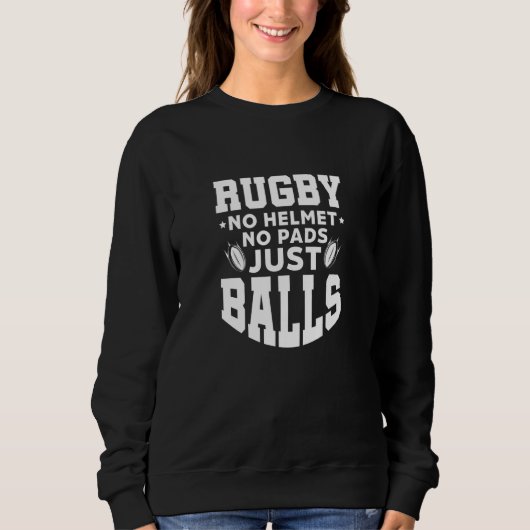 Rugby No Helmet No Pads Just Balls Rugger Players  Trui (Voorkant)