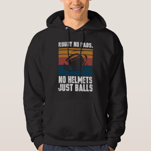 Rugby No Pads No Helmets Just Balls Hoodie (Voorkant)
