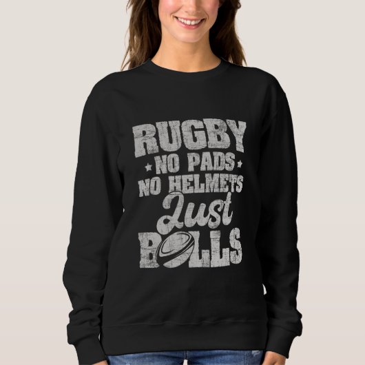 Rugby No Pads No Helmets Just Balls Rugby Player C Trui (Voorkant)