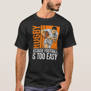 Rugby omdat Football te makkelijk is voor een vloe T-shirt