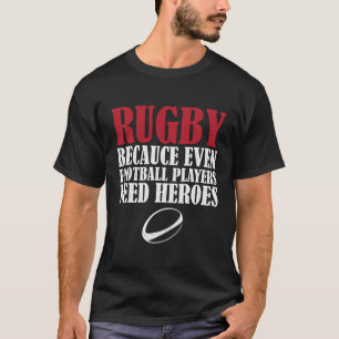 Rugby omdat zelfs Football spelers Heroes Fu nodig T-shirt