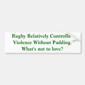 Rugby:  Relatief gecontroleerd geweld Bumpersticker (Voorkant)