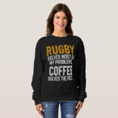 Rugby Solves My Problems Coffee  Coach Player Mom  Trui (Voorkant volledig)