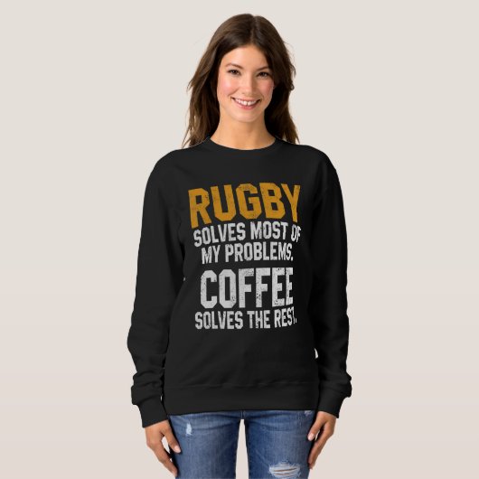 Rugby Solves My Problems Coffee  Coach Player Mom  Trui (Voorkant volledig)