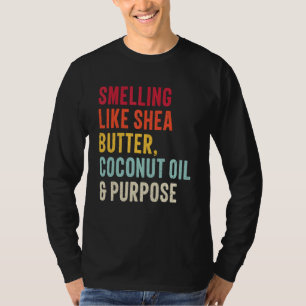 Ruiken als shea boter kokosolie en doel t-shirt