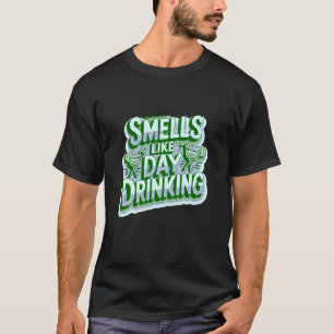 Ruikt naar overdag drinken t-shirt