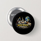 Ruimte Nodig Letterlijk Ronde Button 5,7 Cm (Voorkant /achterkant)