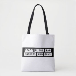 Ruimtealiens, slechte moeders en Pistolen! Schoude Tote Bag