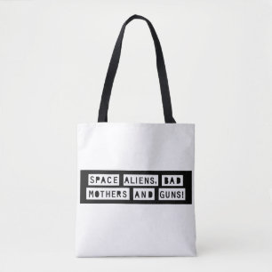 Ruimtealiens, slechte moeders en Pistolen! Schoude Tote Bag