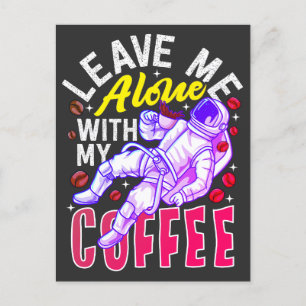Ruimteastronaut - Laat me alleen met mijn koffie Briefkaart
