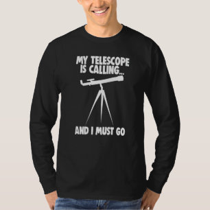 Ruimteastronomie Mijn telescoop roept en ik moet T-shirt