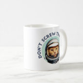 Ruimtecat "Schroef niet de pooch"-Mok Koffiemok (Voorkant rechts)