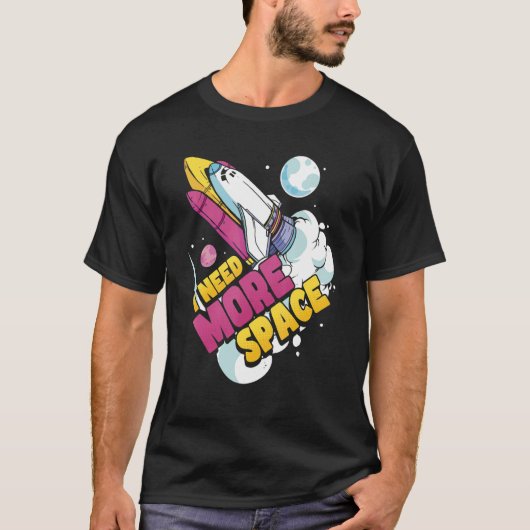 Ruimtevaartwetenschapstronomie Ik heb meer ruimte  T-shirt (Voorkant)